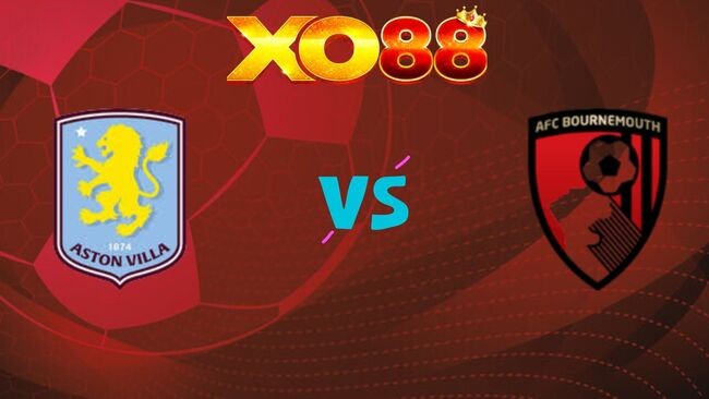 XO88 Nhận định soi kèo Aston Villa vs Bournemouth, 21h00 ngày 09/11/2025