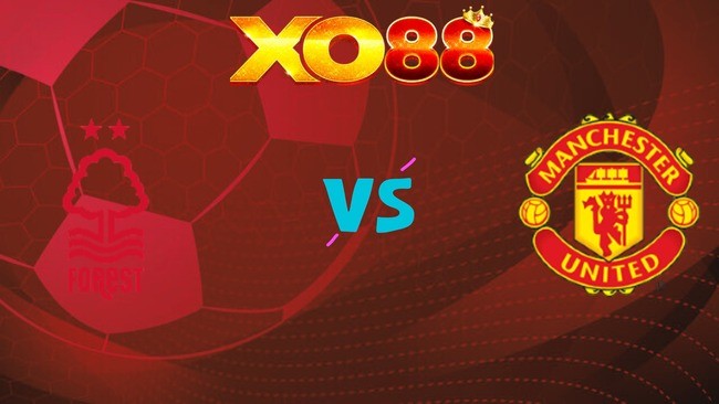 XO88 Nhận định soi kèo Nottingham vs Man United, 22h00 ngày 01/11/2025