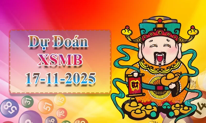 XO88 Dự đoán XSMB ngày 17/11 - Dự đoán XSMB hôm nay